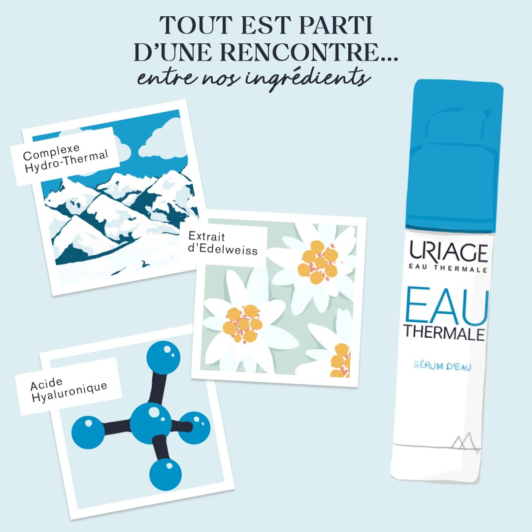Sérum d'eau Uriage, rencontre des ingrédients